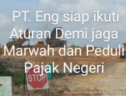 KLARIFIKASI PT. ENG. AKTIVITAS PENGAMBILAN TANAH URUG SUDAH SESUAI PROSEDUR, TINDAKAN ILEGAL DI LUAR PENGAWASAN LAPANGAN.